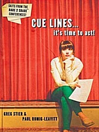 Cue Lines...Its Time to ACT! (Paperback)