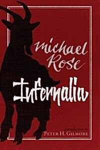 Infernalia: The Writings of Michael Rose (Paperback)