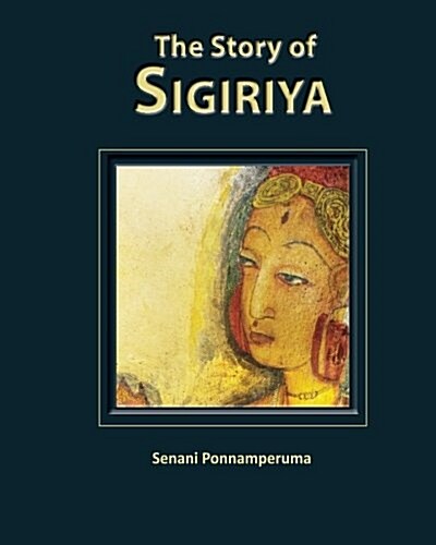 The Story of Sigiriya (Paperback)