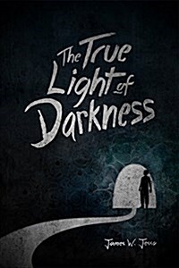The True Light of Darkness (Paperback)