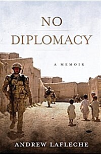 No Diplomacy: Musings of an Apathetic Soldier (Paperback)