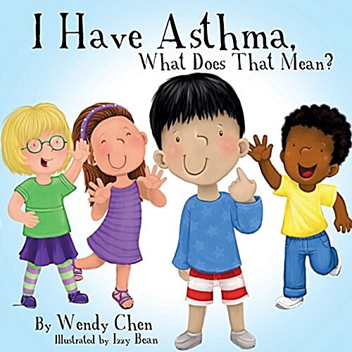 I Have Asthma, What Does That Mean? (Paperback)