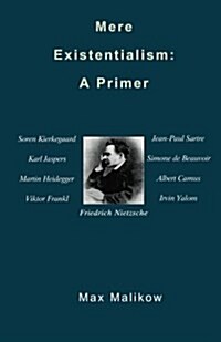 Mere Existentialism: A Primer (Paperback)