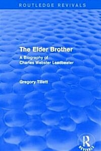 The Elder Brother : A Biography of Charles Webster Leadbeater (Hardcover)