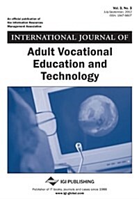 International Journal of Adult Vocational Education and Technology, Vol 3 ISS 3 (Paperback)