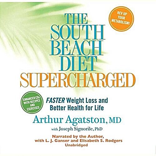 The South Beach Diet Supercharged: Faster Weight Loss and Better Health for Life (MP3 CD)