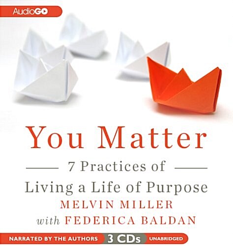 You Matter Lib/E: 7 Practices of Living a Life of Purpose (Audio CD)