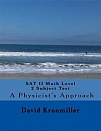 SAT II Math Level 2c Subject Test - A Physicists Approach (Paperback)