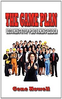 The Game Plan: Becoming a Top Performing Leader (Paperback)