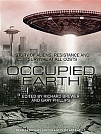 Occupied Earth: Stories of Aliens, Resistance and Survival at All Costs (MP3 CD, MP3 - CD)