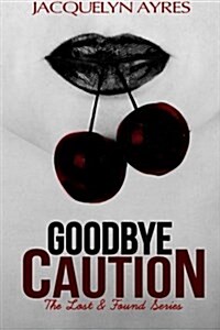 Goodbye Caution (Paperback)