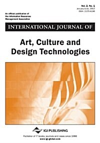 International Journal of Art, Culture and Design Technologies, Vol 2 ISS 1 (Paperback)