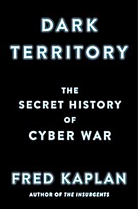 [중고] Dark Territory: The Secret History of Cyber War (Hardcover)