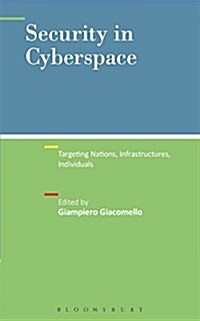 Security in Cyberspace: Targeting Nations, Infrastructures, Individuals (Paperback)