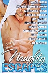 Naughty Escapes: Eleven Naughty Vacation Getaways (Paperback)