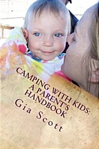 Camping with Kids: A Parents Handbook (Paperback)