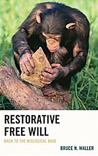 Restorative Free Will: Back to the Biological Base (Hardcover)