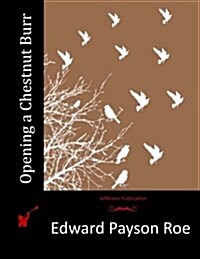 Opening a Chestnut Burr (Paperback)