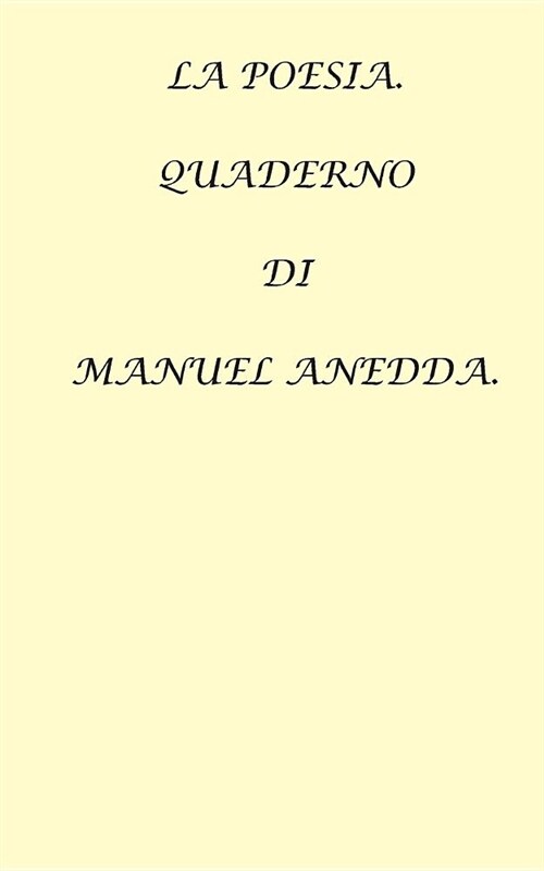 La Poesia.: Quaderno Primo. (Paperback)