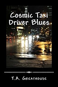 Cosmic Taxi Driver Blues (Paperback)