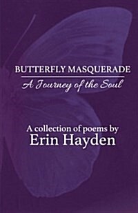 Butterfly Masquerade: A Journey of the Soul (Paperback)