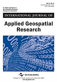 International Journal of Applied Geospatial Research, Vol 3 ISS 4 (Paperback)