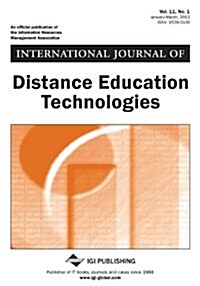International Journal of Distance Education Technologies, Vol 11 ISS 1 (Paperback)