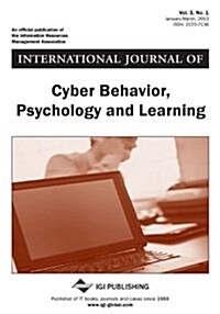 International Journal of Cyber Behavior, Psychology and Learning, Vol 3 ISS 1 (Paperback)