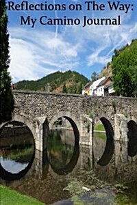 Reflections on the Way: My Camino Journal (Paperback)