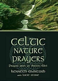 Celtic Nature Prayers: Prayers from an Ancient Well (Paperback)