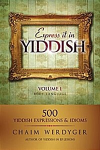 Express It in Yiddish: Body Language (Paperback)