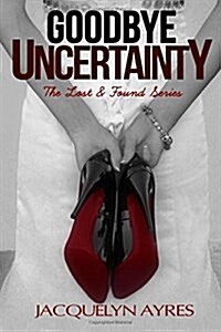 Goodbye Uncertainty (Paperback)