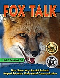 Fox Talk: How Some Very Special Animals Helped Scientists Understand Communication (Paperback)
