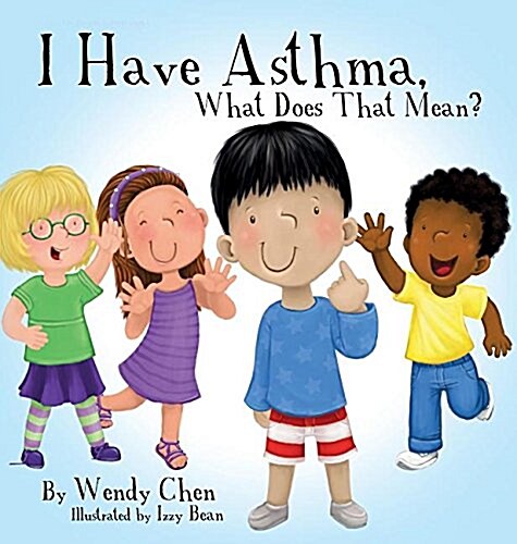 I Have Asthma, What Does That Mean? (Hardcover)