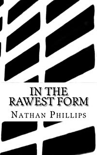 In the Rawest Form: My Life as a Bi-Polar Christian (Paperback)