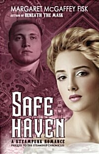 Safe Haven: A Steampunk Romance (Paperback)