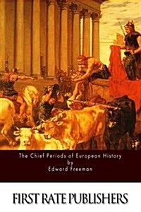 The Chief Periods of European History (Paperback)