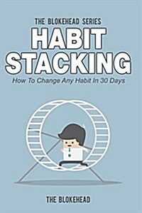 Habit Stacking: How to Change Any Habit in 30 Days (Paperback)
