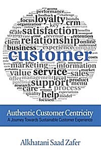 Authentic Customer Centricity (Hc) (Hardcover)