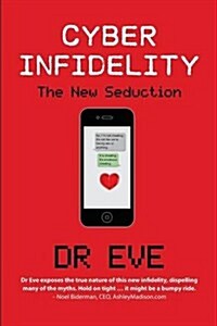 Cyber Infidelity: The New Seduction (Paperback)