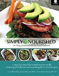 Simply Nourished - Summer: 14-Day Seasonal REAL Food Reboot Summer (Paperback)