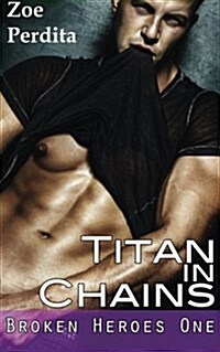 Titan in Chains (Broken Heroes One) (Paperback)