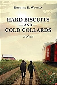Hard Biscuits and Cold Collards (Paperback)