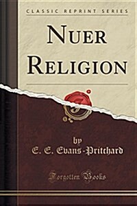 Nuer Religion (Classic Reprint) (Paperback)