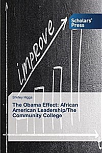 The Obama Effect: African American Leadership/The Community College (Paperback)