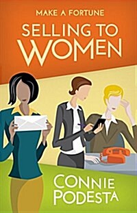 Make a Fortune Selling to Women: Selling to Men (2nd Edition) (Paperback, 2)