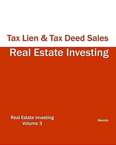 Real Estate Investing - Tax Lien & Tax Deed Sales (Paperback)