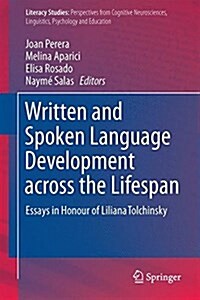 Written and Spoken Language Development Across the Lifespan: Essays in Honour of Liliana Tolchinsky (Hardcover, 2016)