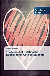 The Impact of Relationship Education on College Students (Paperback)