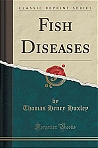 Fish Diseases (Classic Reprint) (Paperback)